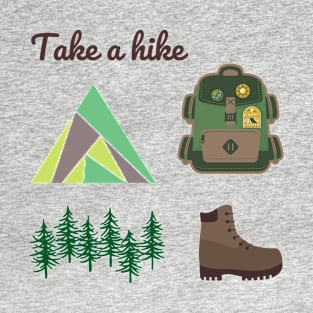 Take A Hike - Hiking - Outdoors T-Shirt